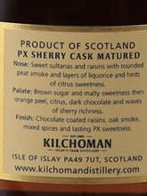 Load image into Gallery viewer, Kilchoman PX Sherry Cask