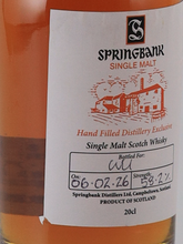 Load image into Gallery viewer, Springbank Hand Filled 2026-02-06 Bottled 58.2% 200ml (defective label)