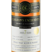 Load image into Gallery viewer, Claxton's Exclusives Williamson 7 Year Old 2015 62% 700ml - Claxton's Exclusives Williamson 7 year old front label